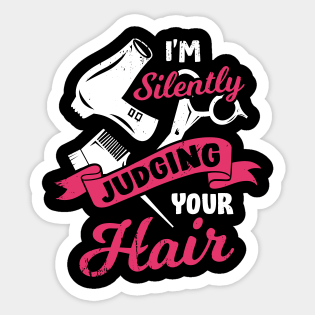 I'm Silently Judging Your Hair Hairdresser Gift Sticker by Dolde08